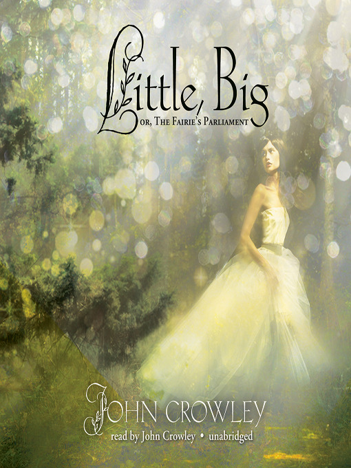 Title details for Little, Big by John Crowley - Available